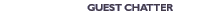 Guest Chatter